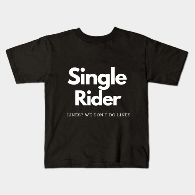 Single Rider Kids T-Shirt by We Like Theme Parks